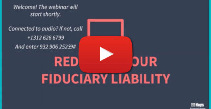 Video intro image graphic about Reducing Your Fiduciary Liability. Video presented by Greg Klein of Hays Financial Group