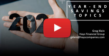 Video intro image graphic about Year-End Saving TopicsVideo presented by Greg Klein of Hays Financial Group